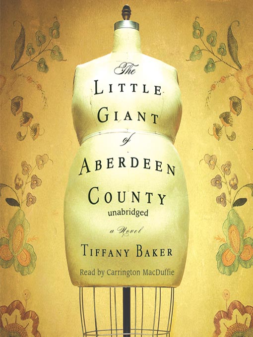 Title details for The Little Giant of Aberdeen County by Tiffany Baker - Available